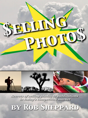 cover image of Selling Photos: Secrets of selling photos to publications in today's competitive market